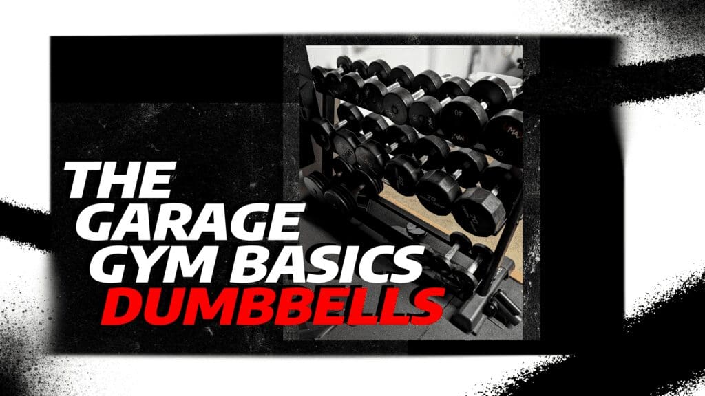 The Garage Gym Basics - Dumbbells