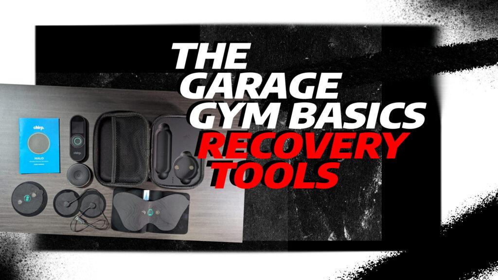Recovery Tools Reviews 1 The Garage Gym Basics Recovery Tools
